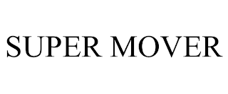 SUPER MOVER