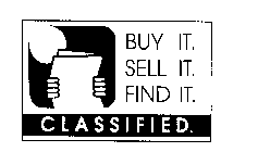 BUY IT. SELL IT. FIND IT. CLASSIFIED.