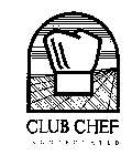 CLUB CHEF INCORPORATED