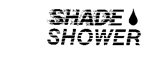 SHADE SHOWER