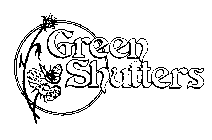 GREEN SHUTTERS