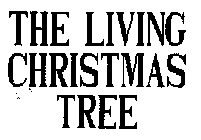 THE LIVING CHRISTMAS TREE
