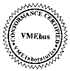 VMEBUS CONFORMANCE CERTIFIED VME LABORATORIES