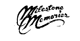 MILESTONE MEMORIES