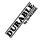 DURABLE BY DEWEESE