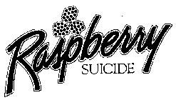RASPBERRY SUICIDE