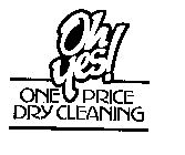 OH YES! ONE PRICE DRY CLEANING