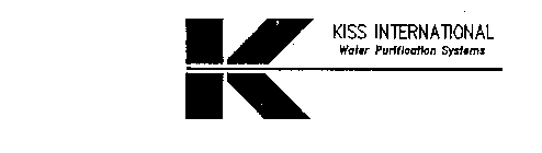 K KISS INTERNATIONAL WATER PURIFICATION SYSTEMS