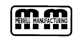 MM MERRILL MANUFACTURING