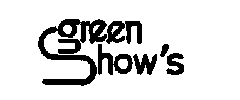 GREEN SHOW'S