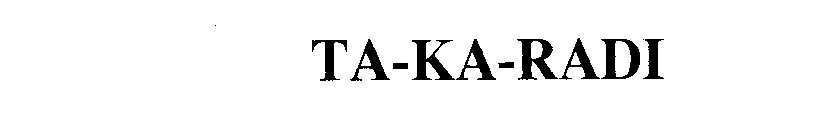 TA-KA-RADI