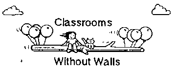 CLASSROOMS WITHOUT WALLS
