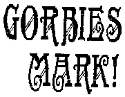 GORBIES MARK!