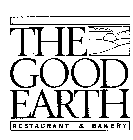 THE GOOD EARTH RESTAURANT & BAKERY