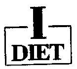 I DIET