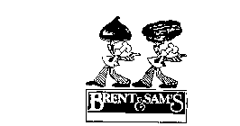 BRENT & SAM'S