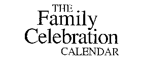 THE FAMILY CELEBRATION CALENDAR