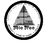TELE TREE - MEMBER - HOME DELIVERY - DEALER - GIFTS FOR YOUR LOVED ONES - LOCAL OR TO ANYWHERE, ANYTIME -