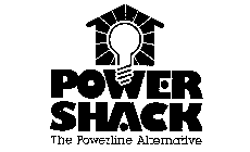 POWER SHACK THE POWERLINE ALTERNATIVE