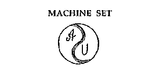 MACHINE SET AU