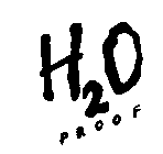 H2O PROOF
