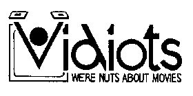 VIDIOTS WE'RE NUTS ABOUT MOVIES