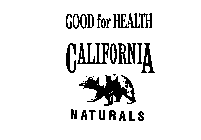 GOOD FOR HEALTH CALIFORNIA NATURALS