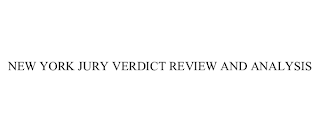 NEW YORK JURY VERDICT REVIEW AND ANALYSIS