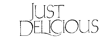 JUST DELICIOUS