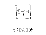 EPISODE