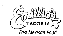 EMILLIO'S TACORIA FAST MEXICAN FOOD