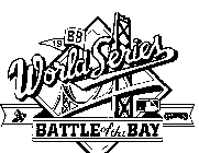 WORLD SERIES BATTLE OF THE BAY 1989 A'S