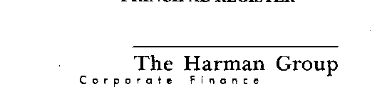 THE HARMAN GROUP CORPORATE FINANCE
