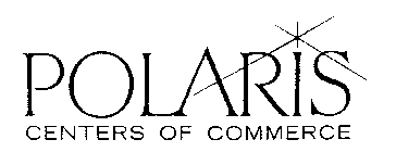 POLARIS CENTERS OF COMMERCE