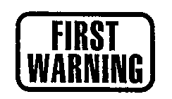 FIRST WARNING