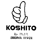 KOSHITO BY M.J.P. ORIGINAL DESIGN'S