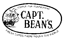 COFFEE-TEA-CONFECTIONS CAPT. BEAN'S FRESH CARGO FROM 'ROUND THE WORLD