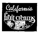 CALIFORNIA FRUIT CREAMS