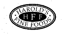 HAROLD'S FINE FOODS HFF