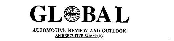 GLOBAL AUTOMOTIVE REVIEW AND OUTLOOK AN EXECUTIVE SUMMARY