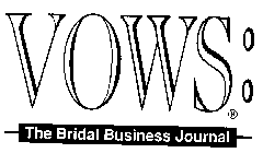 VOWS: THE BRIDAL BUSINESS JOURNAL