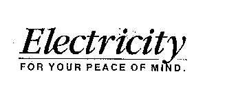 ELECTRICITY FOR YOUR PEACE OF MIND.