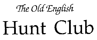 THE OLD ENGLISH HUNT CLUB