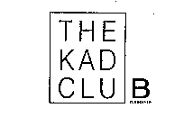 THE KAD CLUB B YOURSELF