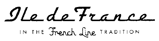 ILE DE FRANCE IN THE FRENCH LINE TRADITION