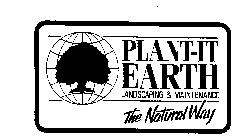 PLANT-IT EARTH LANDSCAPING & MAINTENANCE THE NATURAL WAY