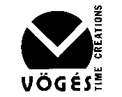 VOGES TIME CREATIONS