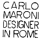 CARLO MARONI DESIGNER IN ROME