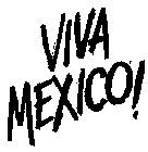 VIVA MEXICO!