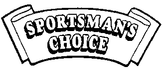 SPORTSMAN'S CHOICE